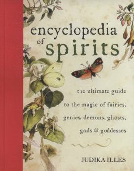 Hardcover The Encyclopedia of Spirits: The Ultimate Guide to the Magic of Fairies, Genies, Demons, Ghosts, Gods and Goddesses Book