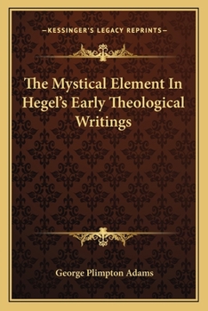 Paperback The Mystical Element In Hegel's Early Theological Writings Book