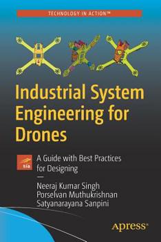 Paperback Industrial System Engineering for Drones: A Guide with Best Practices for Designing Book