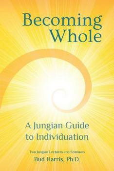 Paperback Becoming Whole: A Jungian Guide to Individuation Book