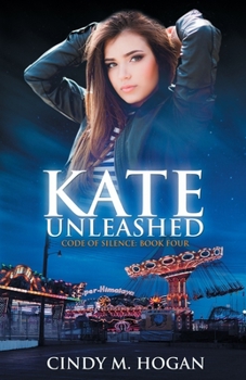 Paperback Kate Unleashed (Code of Silence: Book 4) Book