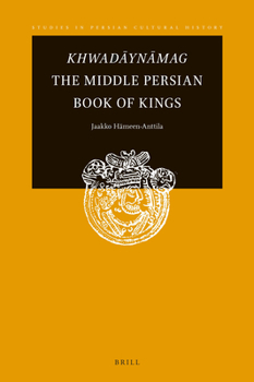 Hardcover Khwad&#257;yn&#257;mag the Middle Persian Book of Kings Book