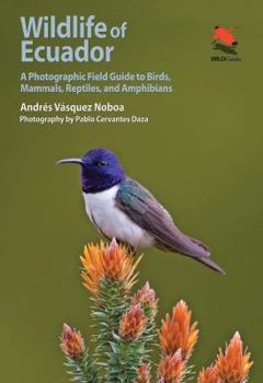 Wildlife of Ecuador - Book  of the Wildlife Explorer Guides