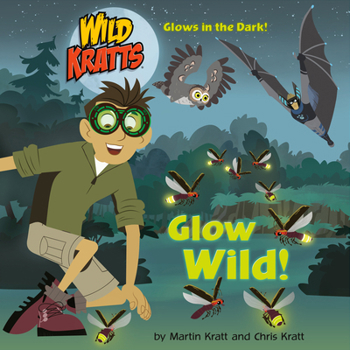 Paperback Glow Wild! (Wild Kratts) Book