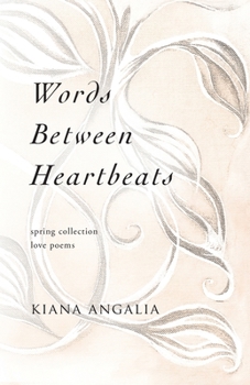 Paperback Words Between Heartbeats: Spring Collection Love Poems Book