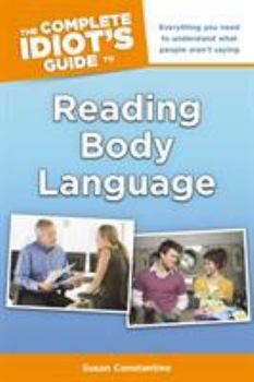 Paperback The Complete Idiot's Guide to Reading Body Language: Everything You Need to Understand What People Aren T Saying Book