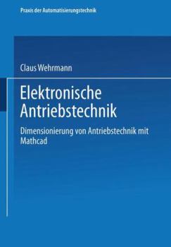 Paperback Elektronische Antriebstechnik: Dimensionierung Von Antrieben Mit MathCAD [German] Book