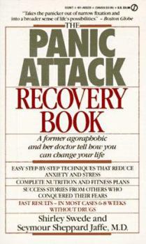 Mass Market Paperback The Panic Attack Recovery Book: A Former Agoraphobic and Her Doctor Tell How You Can Changeyour Life Book