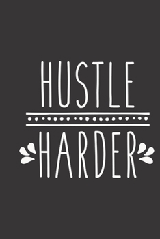 Paperback hustle harder: small lined Weightlifting Fitness quotes Notebook / Travel Journal to write in (6'' x 9'') 120 pages Book