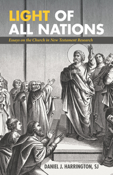 Light of All Nations: Essays on the Church in New Testament Research - Book #3 of the Good News Studies