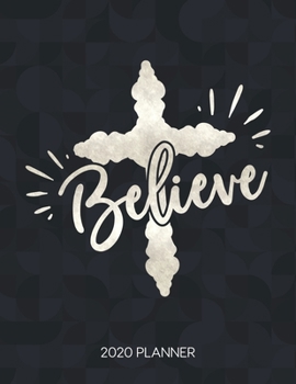 Paperback Believe 2020 Planner: Weekly Planner with Christian Bible Verses or Quotes Inside Book