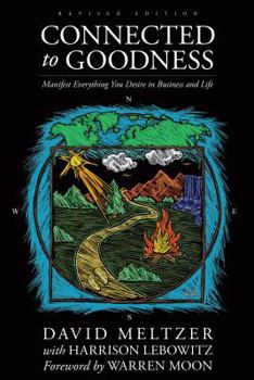 Hardcover Connected to Goodness: Manifest Everything You Desire in Business and Life Book
