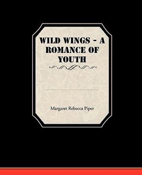 Paperback Wild Wings - A Romance of Youth Book