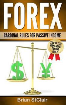 Paperback Forex: Cardinal Rules for Passive Income Book