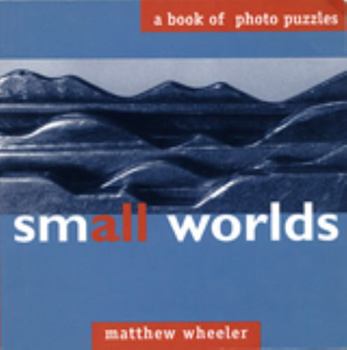 Paperback Small Worlds: A Book of Photo Puzzles Book