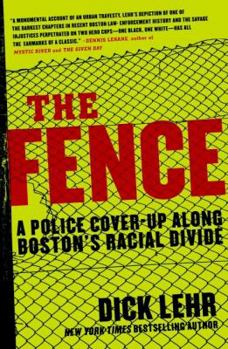 Hardcover The Fence: A Police Cover-Up Along Boston's Racial Divide Book