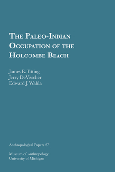 Paperback The Paleo-Indian Occupation of the Holcombe Beach: Volume 27 Book