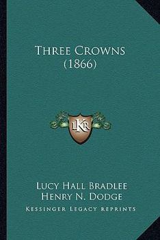 Paperback Three Crowns (1866) Book