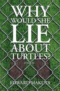Paperback Why Would She Lie About Turtles? Book