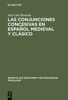 Hardcover Las Conjunciones Concesivas En Español Medieval Y Clásico: Contribución a la Sintaxis Histórica Española [Spanish] Book