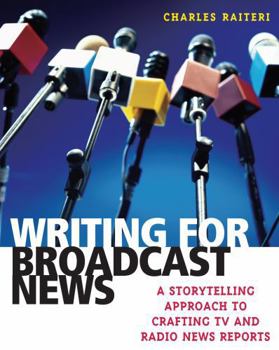 Paperback Writing for Broadcast News: A Storytelling Approach to Crafting TV and Radio News Reports Book