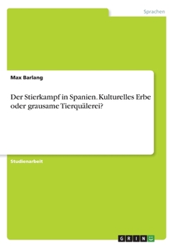 Paperback Der Stierkampf in Spanien. Kulturelles Erbe oder grausame Tierquälerei? [German] Book