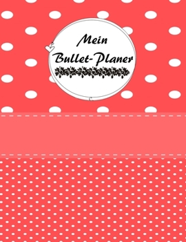 MEIN BULLET-PLANER: SCHÖNE GESCHENKIDEE // Dicker Tagesplaner zum Ausfüllen (Großer Tagesplaner mit 370 Seiten)  Wunderschönes Softcover glänzend / ... - Schreibwaren @Cherieeearts (German Edition)