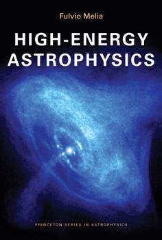 High-Energy Astrophysics - Book  of the Princeton Series in Astrophysics