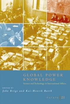 Global Power Knowledge: Science and Technology in International Affairs. (Osiris, Volume 21) - Book #21 of the Osiris
