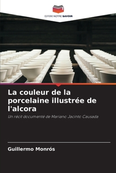 Paperback La couleur de la porcelaine illustrée de l'alcora [French] Book