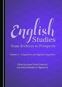 Hardcover English Studies from Archives to Prospects: Volume 2 - Linguistics and Applied Linguistics Book