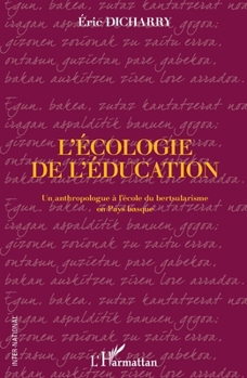 Paperback L'écologie de l'éducation: Un anthropologue à l'école du bertsularisme en Pays Basque [French] Book