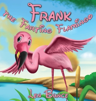 Hardcover Frank the Farting Flamingo Book