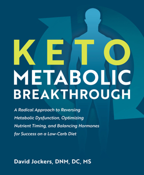 Paperback Keto Metabolic Breakthrough: A Radical Approach to Reversing Metabolic Dysfunction, Optimizing Nutrient Timin G, and Balancing Hormones for Success Book