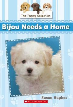 Paperback The Puppy Collection #4: Bijou Needs a Home Book