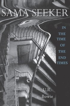 Paperback Sama Seeker in the Time of the End Times (Volume One): A Spy Novel Book