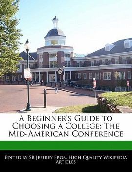 Paperback A Beginner's Guide to Choosing a College: The Mid-American Conference Book