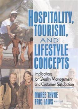 Paperback Hospitality, Tourism, and Lifestyle Concepts: Implications for Quality Management and Customer Satisfaction Book