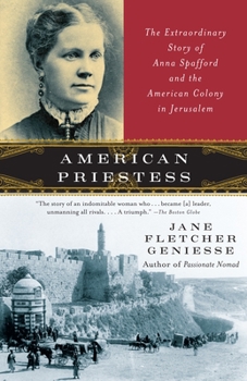 Paperback American Priestess: The Extraordinary Story of Anna Spafford and the American Colony in Jerusalem Book