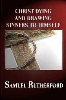 Paperback Christ Dying and Drawing Sinners to Himself Book