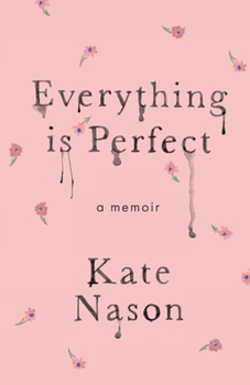 Paperback Everything is Perfect - A Memoir Book