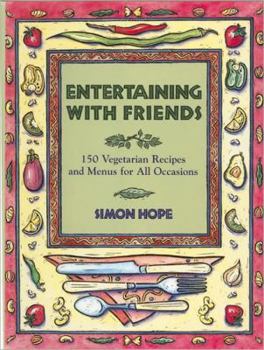 Hardcover Entertaining with Friends: Vegetarian Recipes for All Occasions Book