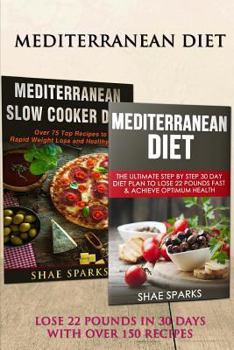 Paperback Mediterranean Diet: Mediterranean Diet for Beginners: Lose 22 Pounds in 30 days with over 150 Recipes Book