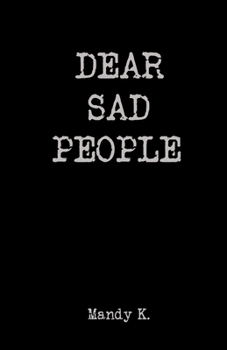 DEAR SAD PEOPLE