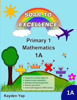 Paperback Soar to Excellence Primary 1 Mathematics 1A Book