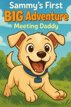 Paperback Sammy's First BIG Adventure: Meeting Daddy Book