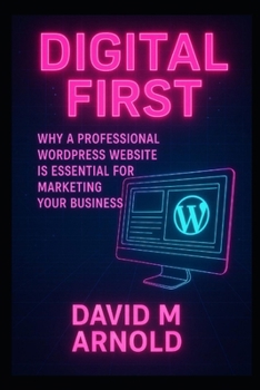 Paperback Digital First: Why a Professional WordPress Website is Essential for Marketing Your Business Book