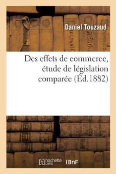 Paperback Des Effets de Commerce, Étude de Législation Comparée [French] Book