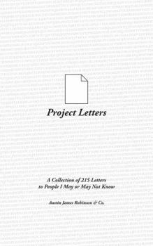 Paperback Project Letters: A Collection of 215 Letters to People I May or May Not Know Book