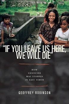 Paperback "if You Leave Us Here, We Will Die": How Genocide Was Stopped in East Timor Book